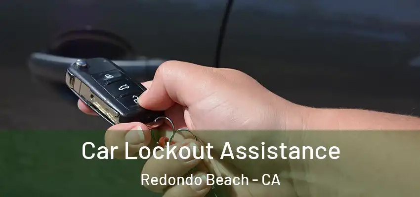  Car Lockout Assistance Redondo Beach - CA