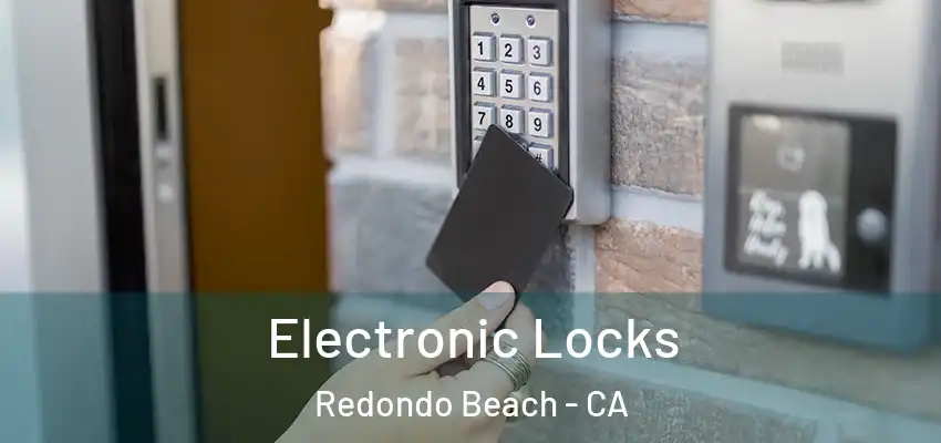  Electronic Locks Redondo Beach - CA