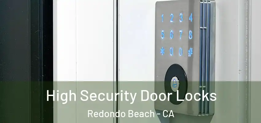  High Security Door Locks Redondo Beach - CA