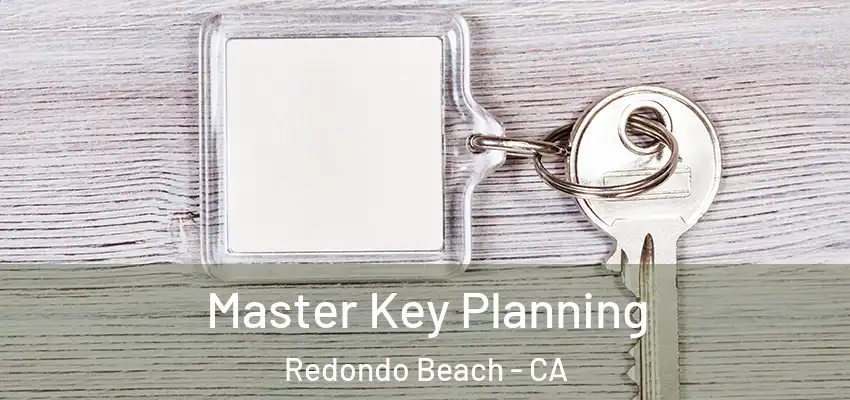  Master Key Planning Redondo Beach - CA