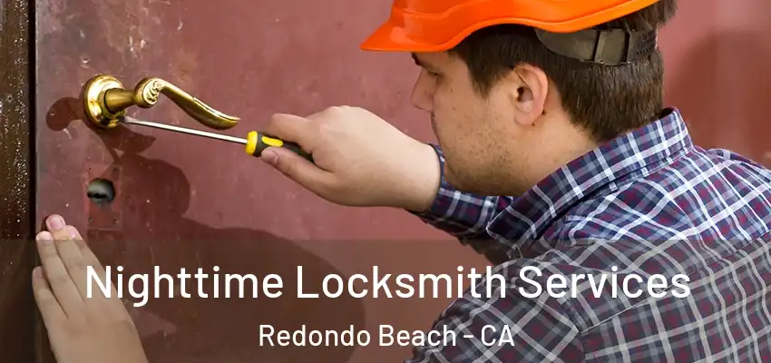  Nighttime Locksmith Services Redondo Beach - CA