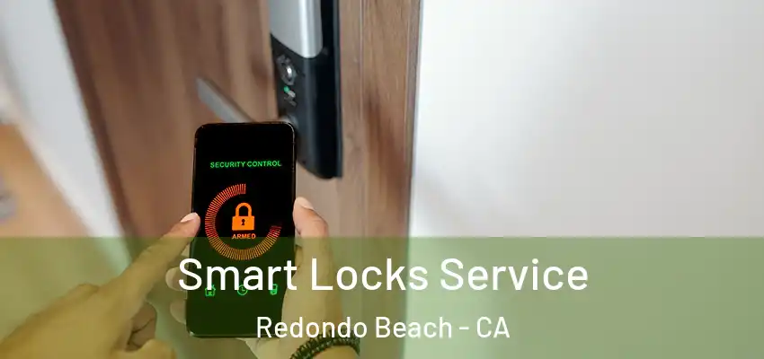  Smart Locks Service Redondo Beach - CA