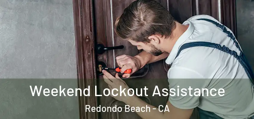  Weekend Lockout Assistance Redondo Beach - CA