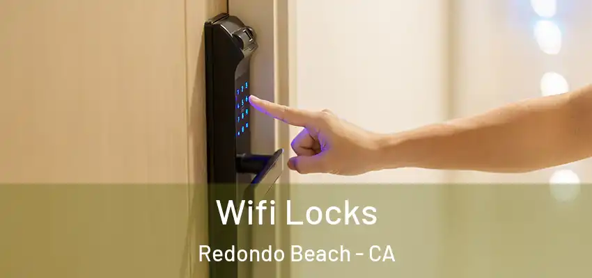 Wifi Locks Redondo Beach - CA